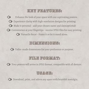 May include: Key features, dimensions, file format, and usage information for printable posters.  Enhance the look of your space with captivating posters. Experience clarity with high-resolution designs for printing. Make it personal - add your chosen name and date (optional). Convenience at your fingertips - receive JPEG files for easy printing. Versatile decor - frame it or let it stand alone. Tailor-made dimensions for your preference or purpose. Your posters will arrive in JPEG format, compatible with all devices. Download, print, and adorn any space with heartfelt nostalgia.