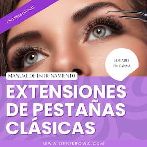 Op de afbeelding: Een close-up van een vrouwenoog met lange, donkere wimpers. De tekst "MANUAL DE ENTRENAMIENTO EXTENSIONES DE PESTAÑAS CLÁSICAS" is in wit op een paarse achtergrond geschreven. De tekst "www.debibrows.com" is in wit onderaan de afbeelding geschreven. De tekst "EDITABLE EN CANVA" is in wit op een zwarte cirkel in de rechterbovenhoek van de afbeelding geschreven.