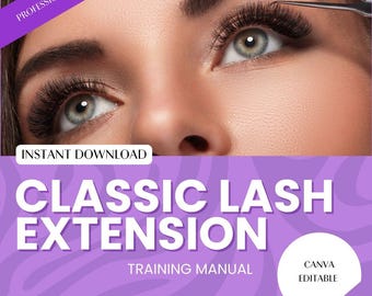 Classic Lash Extension Training Manual, Editable Course, Customizable Guide, Eyelash Extensions Resource, Trainer & Student Manual