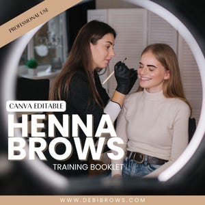 Puede incluir: Una mujer está aplicando henna a las cejas de otra mujer. El texto de la imagen dice "CANVA EDITABLE HENNA BROWS TRAINING BOOKLET WWW.DEBIBROWS.COM".