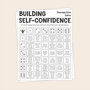 May include: A white paper sheet titled Building Self-Confidence Therapy Dice Game. It features a grid with dice icons from one to six and corresponding text prompts for self-reflection, including questions about personal growth and achievements.