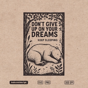 N'abandonnez pas vos rêves, continuez à dormir, affiche d'impression d'art animalier ours, impression d'art animalier pour mur, citation motivante, linogravure, décoration de bureau