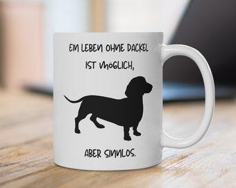 Taza de café amante de Dachshund, 'Una vida sin un perro salchicha no tiene sentido' diciendo taza, idea de regalo para los dueños de perros, taza de perro salchicha, taza de perro salchicha