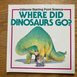 Usborne Science Where did dinosaurs go image 1