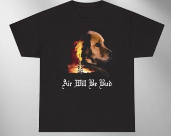 Chemise Air Will Be Bud, T-shirt Air Will Be Blood, T-shirt de film, Pull à col rond pour chien, T-shirt pour fan, T-shirt cadeau pour amoureux, T-shirt Golden Retriever