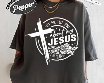 RTS Let me tell you about my Jesus circle cross T-shirt, Funny Gift Sweatshirt, Gift for man woman Hoodie