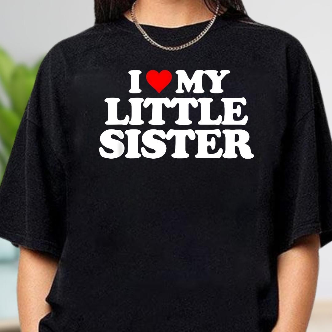 I Love My Sister Baby T-shirt, Funny Sibling Shirt, I Heart My Sister ...