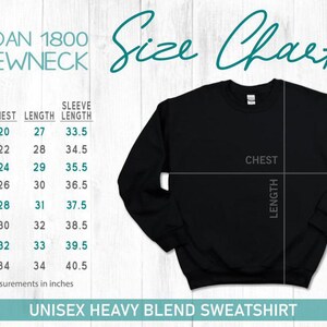 May include: Black Gildan 1800 crewneck sweatshirt with a size chart. The chart shows chest, length, and sleeve measurements in inches for sizes S to 5XL. The text "UNISEX HEAVY BLEND SWEATSHIRT" is at the bottom.
