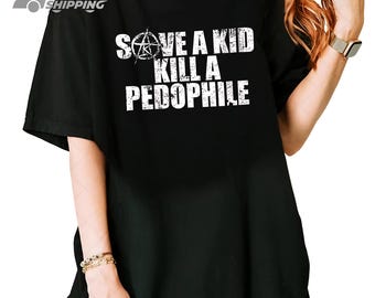 Camiseta «SALVA A UN PEDÓFILO, MATA A UN PEDÓFILO» (Se puede imprimir en la espalda), Camiseta de pedofilia, Regalo para padres, Sudadera con capucha «Zona de encuentro de pedófilas», Sudadera antipederastia