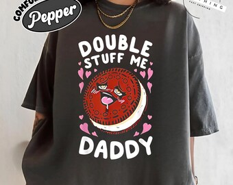 T-shirt Double Stuff Me Daddy, Sweat cadeau drôle, cadeau pour homme femme Sweat à capuche