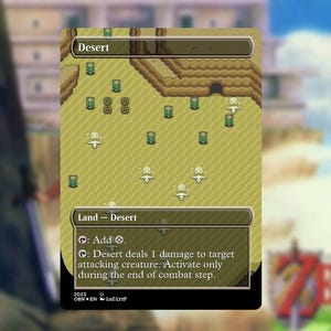 May include: A card with a desert landscape, featuring text that reads "Desert" at the top. The card includes game instructions and the text "Land - Desert". The card is part of a Zelda-themed game.