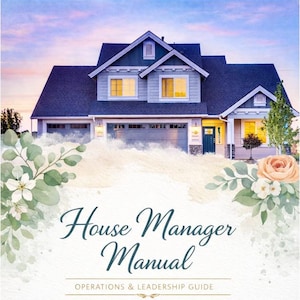 May include: A manual titled "House Manager Manual" with the subtitle "Operations & Leadership Guide" is displayed over a watercolor image of a house. The house is two-story with a blue roof and siding, and a garage. Floral accents frame the text.