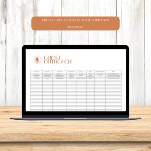May include: A laptop computer displaying a spreadsheet titled "GUEST OUTREACH" with columns for guest name, experience, contact info, initial outreach, follow-up, notes, automated emails, and dates. The text "EDIT IN GOOGLE SHEETS WITH YOUR OWN BRANDING" is displayed in a brown rectangle at the top of the screen.