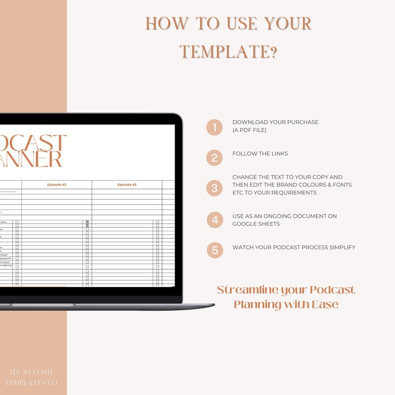 May include: A laptop computer screen displaying a podcast planner template with instructions on how to use the template. The instructions include downloading the PDF file, following the links, changing the text, editing the brand colors and fonts, using the document on Google Sheets, and watching the podcast process simplify. The text "Streamline your Podcast Planning with Ease" is displayed at the bottom of the screen.
