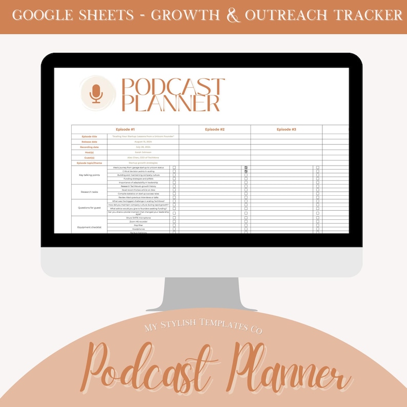 May include: A computer screen displaying a Google Sheets spreadsheet titled "Podcast Planner" with columns for "Episode #1", "Episode #2", and "Episode #3". The spreadsheet includes a list of podcast planning items, such as "Recording date", "Episode title", "Intro", "Outro", and "Questions for guest".