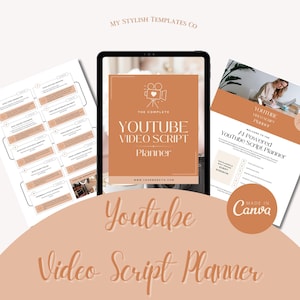 May include: A digital tablet shows a YouTube Video Script Planner with a brown background and white text. The image includes printed planner pages and a "Made in Canva" logo. The overall theme is related to video creation.