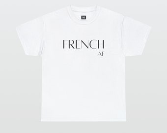 French AF nationality t-shirt, Text Statement, Unisex graphic