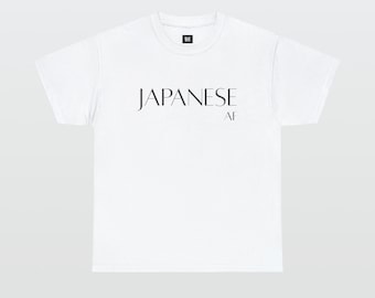 Japanese AF nationality t-shirt, Text Statement, Unisex graphic tee