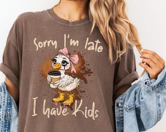 Comfort Colors® Sorry Im late Shirt, Funny Humor, Gooseful tee, silly goose funny, goose shirte, Sarcastic Womens Tshirt, goose shirting
