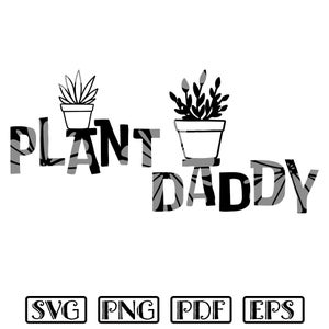 Plant Daddy Vatertag svg, Plant Loving Dad druckbare Pdf-Datei, bearbeitbare Eps-Datei, herunterladbare Kunst, Plant Daddy Design Shirts, Tassen, Dekor