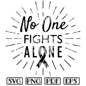 No One Fights Alone SVG, No One Fights Alone PNG, Cancer Sucks, Cancer Ribbon SVG, No One Fights Alone T-Shirt Design, No One Fights Alone