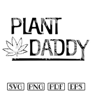 Plant Daddy Father's Day svg, Plant Loving Dad Imprimible pdf, Archivo eps editable, Arte descargable, Plant Daddy Design Camisas, tazas, decoración