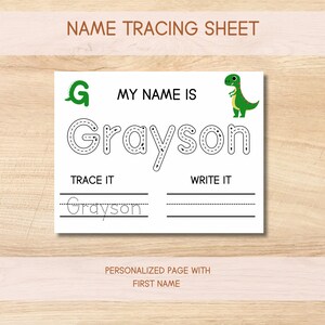 May include: A printable name tracing worksheet featuring a green dinosaur and the letter G. The worksheet is personalized with the name Grayson and includes a section to trace the name and a section to write the name.