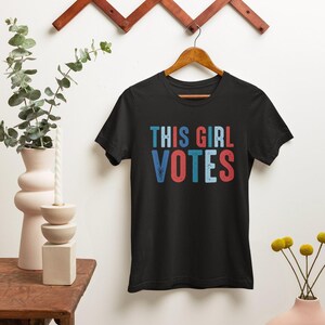 This Girl Votes Tshirt | Patriotic Voting Shirt | Gift For Vote Women | Republican Gift Shirt | Vote For Women Rights Shirt | Election 2024