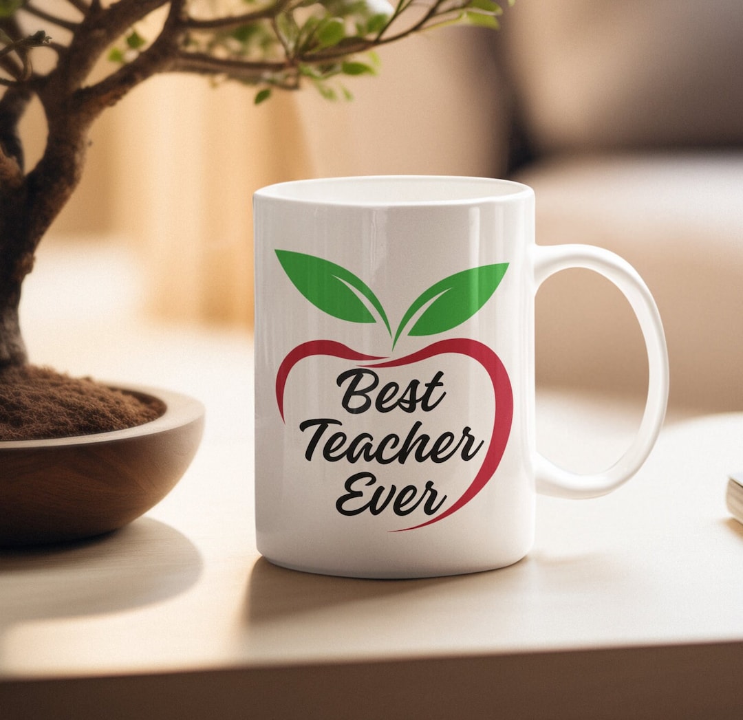 Best Teacher Ever Mug, Teacher Appreciation Gift, Best Teacher Mug