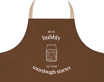 Sea tan burbujeante como su delantal de masa madre, delantal de masa madre, delantal para hornear pan, regalo para delantal de cocina panadero, regalo de mamá de masa madre