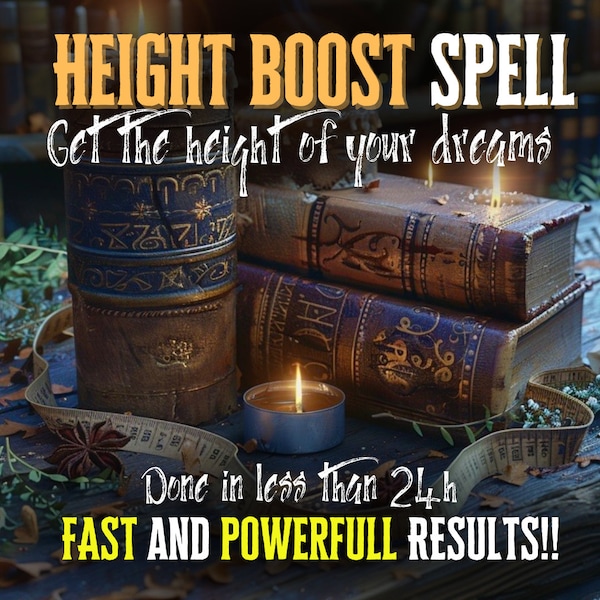 POWERFUL HEIGHT INCREASE spell, Achieve Desired Height, Increase Height, same day casting