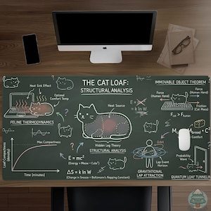 May include: A large, rectangular desk mat with a chalkboard-style design featuring cat-themed scientific diagrams and equations. The mat includes the text "THE CAT LOAF: STRUCTURAL ANALYSIS" and various cat illustrations. A computer, phone, and mouse are visible.