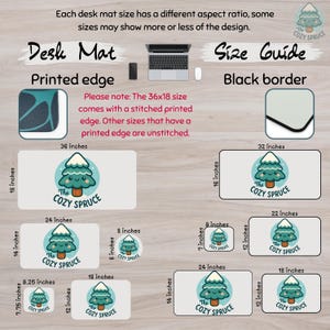 The image is a size guide for desk mats, providing different mat sizes and corresponding images of the mats. The guide includes a printed edge and a black border, with the printed edge sizes ranging from 36 inches to 32 inches and the black border sizes ranging from 24 inches to 18 inches. The guide also includes a small image of a cozy spruce mat, which is a type of desk mat.