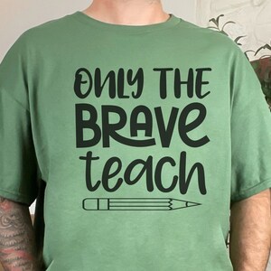 Only The Brave Teach Shirt