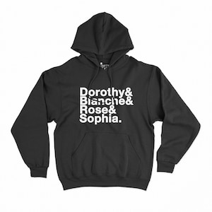 Golden Girls Hoodie - Dorothy Blanche Rose & Sophia Shirt - Shady Pines - Fan Gift - 80s TV shirt - Classic TV