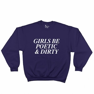 Sudadera Girls Be Poetic & Dirty / Regalo para lectoras / Poetas / Regalos para novias / Feministas / Chicas tristes / Plath / Camus / Woolf / Kerouac / Sartre