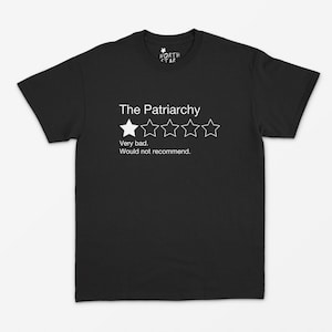 The Patriarchy Bad Review Shirt, Feminist Shirt, Girl Power Shirt, Equality Shirt, Women Rights, Human Rights, Anti Patriarchy, 4B T-Shirt