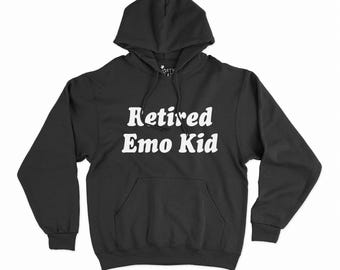 Emo Kid Hoodie Retired - Emo Kid Shirt - Hipster - Grunge Shirt - Punk - Scene Kid - Funny Quote Shirt - Goth Shirt - Emo Band Jumper