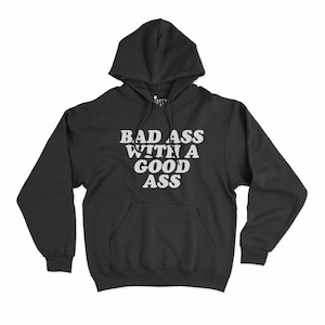 Bas Ass With A Good Ass Hoodie | Sassy Classy Hoodie | Sad Girl Aesthetic | Vibes | Cute Girlfriend Gift | Trendy Sad core Fashion | Y2K