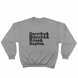 Golden Girls Sweatshirt - Dorothy Blanche Rose & Sophia Shirt - Shady Pines - Fan Gift - 80s TV shirt - Classic TV