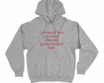 I just hate all these extroverted, obnoxious, pseudo-bohemian losers Hoodie - Ghost World Shirt - Goth - Punk - Grunge - Y2k - 90s Cute