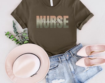 Home health t-shirt, Nursing Home health care, Shirt for home health care worker, Hospice nurses shirt, Gift for home health care provider