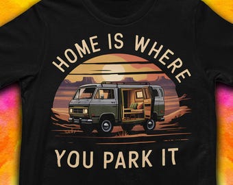 Camiseta "El hogar está donde lo estacionas", camisa "Van Life", ropa de aventura