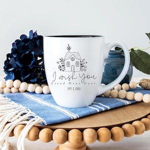 I wish you lived next door mug, Long Distance Friends Gifts, Personalized Coffee Mugs, Gift For Women, Moving Away Gifts, , Custom Mug