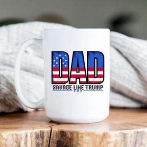 Patriotic Dad Gift for Father Trump Coffee Mug American Flag Cup for Dad Gift for Men Father Day Mug Birthday Present for Him Patriotic