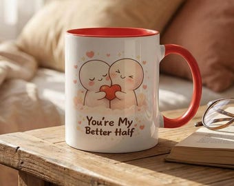 You're My Better Half Mug, Couples Anniversary Gift, Romantic Coffee Cup for Boyfriend Girlfriend, Valentine's Day Mug, Gift for Him Her