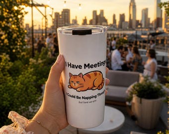 Funny Cat Lover Gift Tumbler, I Have Meetings I Could  Be Napping Through, Coworker Birthday Gift for Her, Sarcastic Cat Mom Travel Mug