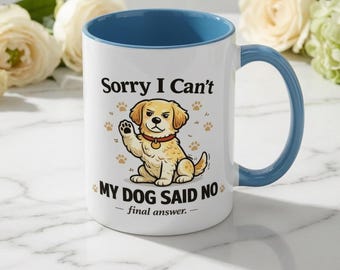 Funny Dog Mom Gift Mug, Sorry I Can't My Dog Said No, Antisocial Introvert Birthday Gift for Her, Red Handle Ceramic Coffee Cup, Dog Lover