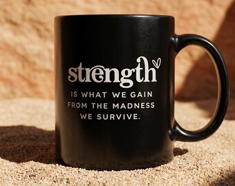 She Is Strong Inspirational Coffee Mug, Mental Health Gift for Her, Positive Affirmation Cup, Motivational Survival Gift, Encouragement Mug