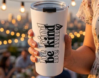Be Kind Tumbler, Inspirational Coffee Tumbler, Motivational Travel Mug, Stainless Steel Tumbler with Lid, Kindness Gift, Coffee